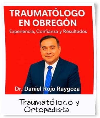 Dr. Daniel Rojo Raygoza, traumatólogo en Obregón, especialista en ortopedia